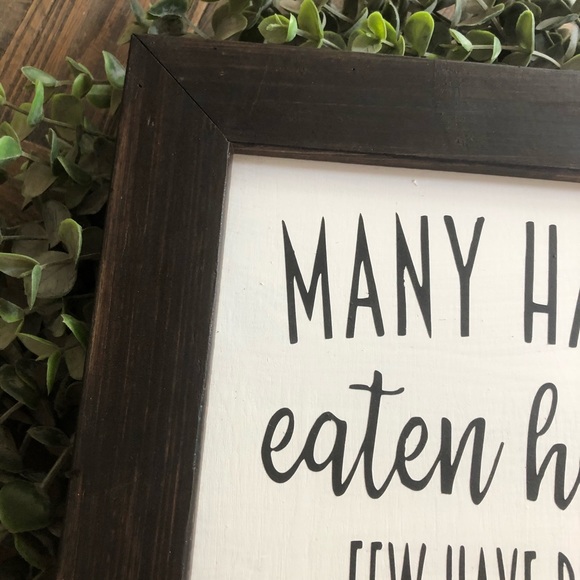 Many Have Eaten Here Few Have Died Kitchen Sign - Picture 3 of 5